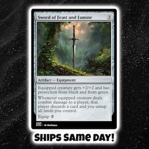 May include: A Magic: The Gathering trading card titled Sword of Feast and Famine. The card features an illustration of a sword standing in a forest. The text includes card type Artifact - Equipment, ability text, and the cost of 3 and Equip 2.