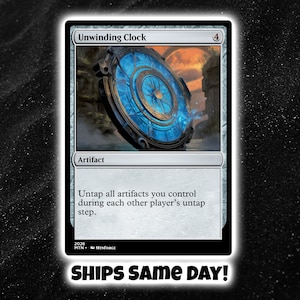 May include: A rectangular trading card titled Unwinding Clock featuring a circular blue mechanical device with glowing light accents. The card text reads: Untap all artifacts you control during each other player's untap step. The card has a cost of 4.