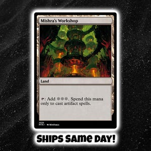 May include: A rectangular trading card titled Mishra's Workshop, featuring a green and orange industrial illustration. The card text reads Land, and the ability symbol shows three gray circles with text to spend mana only to cast artifact spells.