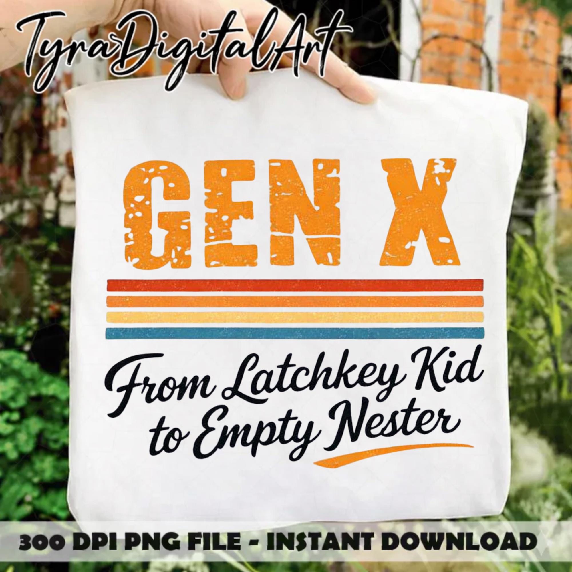 Gen X From Latchkey Kid to Empty Nester PNG, Retro Gen X Humor Design ...