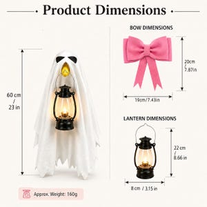 May include: A white ghost decoration holding a black lantern, accompanied by a pink bow. The ghost is 23 inches tall. The bow measures 7.87 inches by 7.43 inches. The lantern is 8.66 inches by 3.15 inches. The total weight is approximately 160 grams.