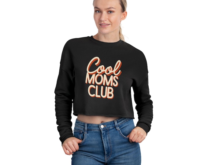 Cool Moms Club Sweatshirt | Cropped Mom Shirt, Retro Script Typography