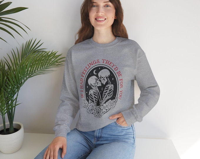 Skeleton Couple Illustration Crewneck Sweatshirt | "If I Had Feelings, They'd Be For You"