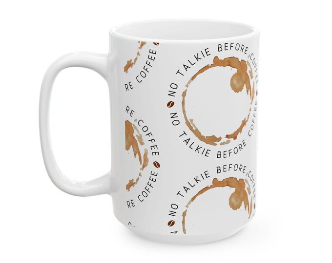 No Talkie Before Coffee mug | Coffee Stain Pattern, Funny Coffee Quote