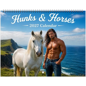 May include: A 2027 wall calendar titled Hunks & Horses featuring a white horse and a shirtless individual with long hair standing on a grassy cliff overlooking the blue ocean under a bright sky with white clouds and a spiral binding at the top.