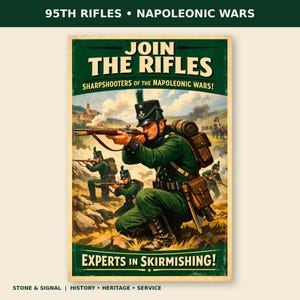 Puede incluir: Un póster titulado JOIN THE RIFLES SHARPSHOOTERS OF THE NAPOLEONIC WARS! EXPERTS IN SKIRMISHING! que muestra a un soldado con uniforme verde arrodillado y apuntando con un rifle, con otros soldados al fondo en un campo de batalla.