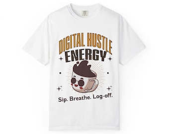 Digital Hustle Energy Remote Worker T-shirt | Work From Home, Coffee Lover, Burnout Humor tee