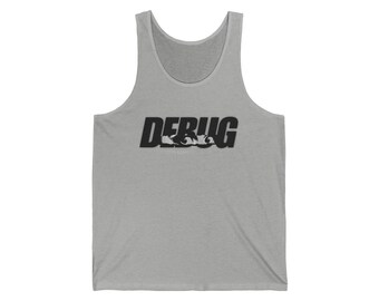Debug All Shirt Tank | Remote Worker, Work From Home, Content Creator