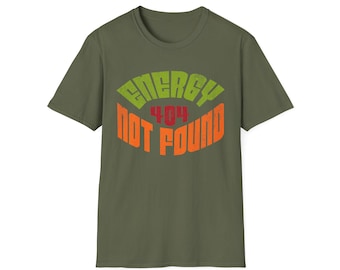Energy 404 Not Found Shirt T-Shirt | Funny Programmer Coding Humor