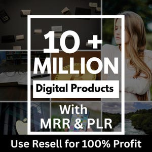 May include: A promotional image with the text "10+ MILLION Digital Products" and "Use Resell for 100% Profit." The image includes a collage of photos, including books, a smartphone, and a woman.
