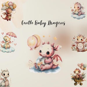 May include: Watercolor illustrations of adorable baby dragons in various poses. One dragon holds a jar of flowers, another floats with balloons, and others sit on clouds. The text "Gentle Baby Dragons" is written in cursive.