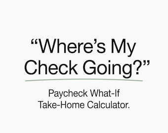 Where’s My Check Going? | Paycheck What-If Take-Home Calculator (Excel Template)