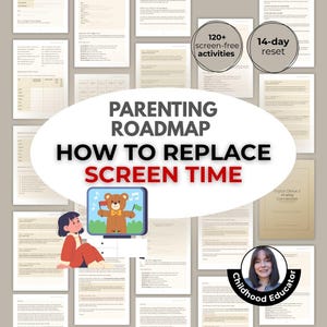 May include: A parenting roadmap titled "How to Replace Screen Time" with the text "120+ screen-free activities" and "14-day reset." The image includes a cartoon of a bear on a screen and a photo of a childhood educator.