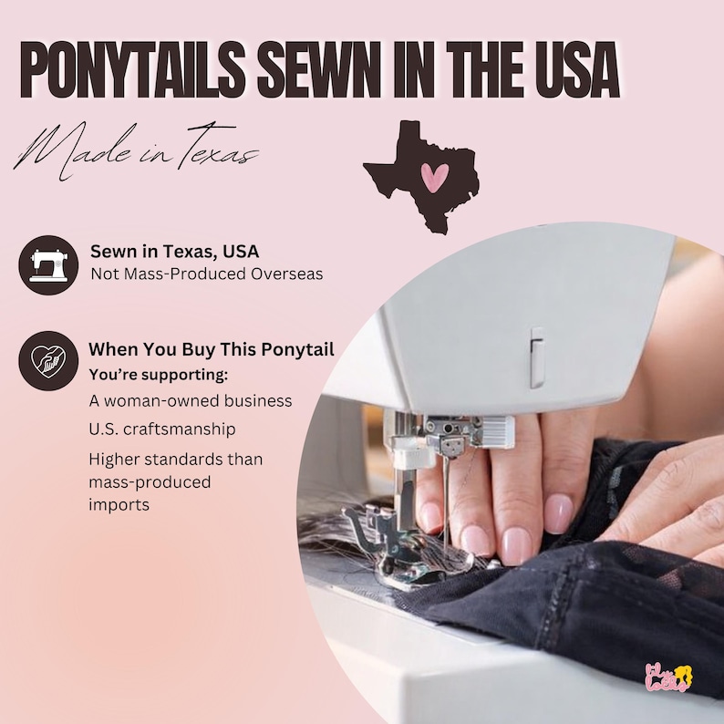 Puede incluir: Imagen de una m&aacute;quina de coser cosiendo una extensi&oacute;n de cola de caballo negra. El texto dice "PONYTAILS SEWN IN THE USA" y "Made in Texas". Texto adicional destaca el origen del producto, el apoyo a una empresa propiedad de mujeres y la artesan&iacute;a estadounidense.
