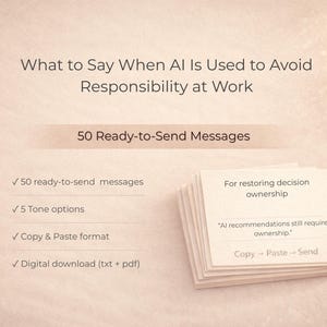 What to Say When AI Is Used to Avoid Responsibility at Work | AI Accountability Scripts | 50 Ready-to-Send Replies | Protect Ownership