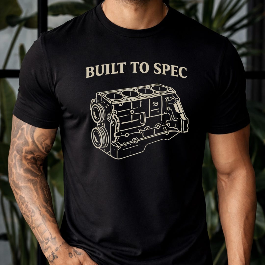 Built to Spec Shirt, Engine Builder Gift, Mechanic Shirt for Men, Car ...