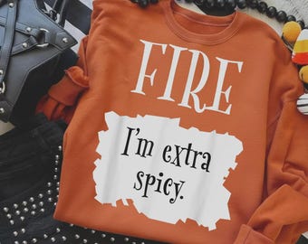 Fire I’m Extra Spicy PNG, Funny Hot Food Quote Design, Spicy Lover Shirt PNG, Chili Pepper Sublimation, Digital Download