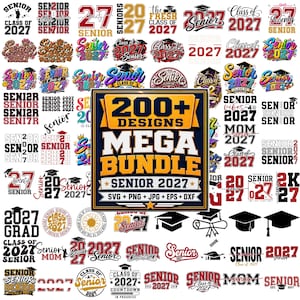 May include: A digital collection of over 200 graphic designs featuring the text 200+ DESIGNS MEGA BUNDLE SENIOR 2027 SVG + PNG + JPG + EPS + DXF. The image displays numerous individual logos, typography, and graduation cap icons in various colors.