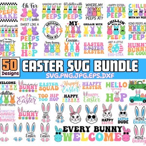 May include: A colorful Easter SVG bundle with 50 designs. The designs feature bunnies, eggs, and phrases like "Happy Easter," "Every Bunny Welcome," and "Chillin' with my Peeps." The image is a collection of digital art files.