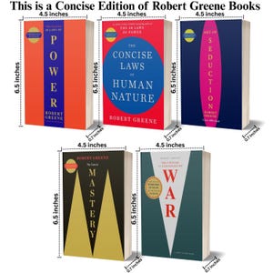 May include: A collection of Robert Greene's "Concise Edition" books. The books are 4.5 inches wide and 6.5 inches tall. Titles include "Power", "The Concise Laws of Human Nature", "Art of Seduction", "Mastery", and "War".