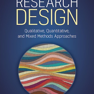 May include: A book cover for "Research Design" with the text "SIXTH EDITION" at the top. The title is in large yellow letters. Below the title is the subtitle "Qualitative, Quantitative, and Mixed Methods Approaches". A colorful circular design is in the center.