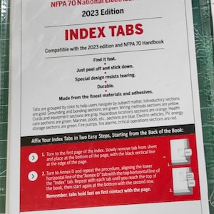 May include: Index tabs for the 2023 edition of the NFPA 70 National Electrical Code. The tabs are grouped by color for easy navigation. Instructions are included for affixing the tabs to the book. The tabs are durable and made from the finest materials.