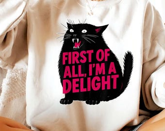 First of All I'm a Delight Roaring Black cat PNG design , First of All I'm a Delight Roaring Black cat shirt