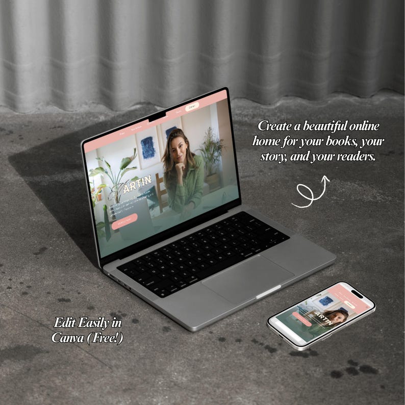 May include: A silver laptop and smartphone displaying a website interface with the text "ARTIN." The laptop screen shows a woman in a green shirt. Text reads "Create a beautiful online home for your books, your story, and your readers." and "Edit Easily in Canva (Free!)."