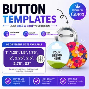 May include: Button templates with the text "BUTTON TEMPLATES" and "JUST DRAG & DROP YOUR DESIGN". The image shows button templates in various sizes: 1", 1.25", 1.5", 1.75", 2", 2.25", 2.5", 2.75", and 3". The image also includes the text "YOUR DESIGN HERE".