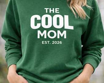 The Cool Mom Sweatshirt, Mom Life Crewneck, Funny Mom Shirt, Mother’s Day Gift for Mom, Cool Mom Est 2026, Women Graphic Sweatshirt