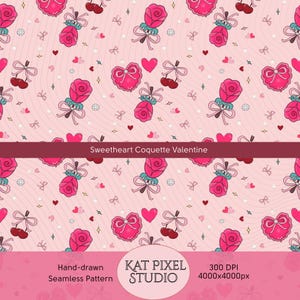 May include: A seamless pattern featuring pink roses, heart-shaped cookies, cherries, and bows on a light pink background. The design includes the text "Sweetheart Coquette Valentine" and "Hand-drawn Seamless Pattern" with the Kat Pixel Studio logo.