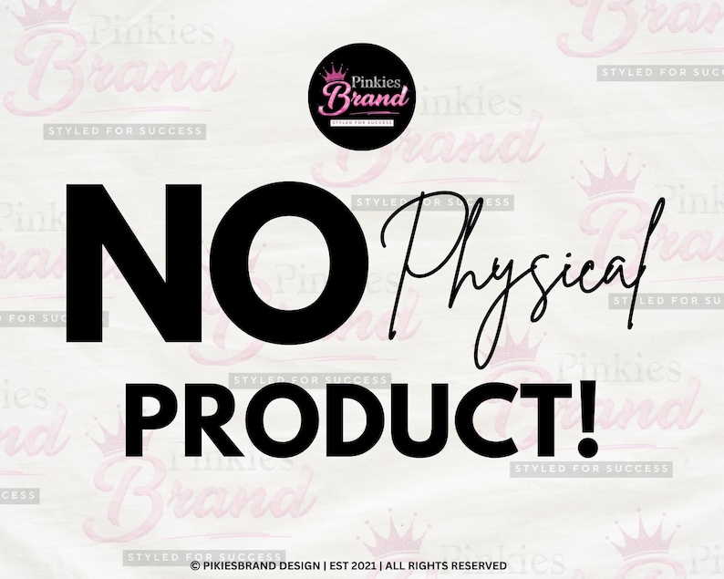 Puede incluir: Un gr&aacute;fico digital que presenta el texto NO Physical PRODUCT! en letras negras grandes. Un logotipo circular en la parte superior muestra el texto Pinkies Brand Styled for Success con un icono de corona. El fondo es un patr&oacute;n repetido del logo Pinkies Brand.