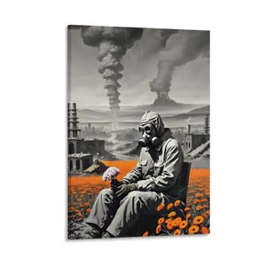 May include: A person in a gas mask and protective suit sits in a field of orange flowers, holding a bouquet. The background shows a post-apocalyptic cityscape with billowing smoke and a gray sky. The artwork is a canvas print.