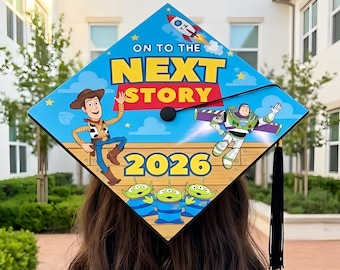Custom Toy Story Graduation Cap Topper, On To The Next Story Cap, Woody Buzz Disney Inspired Cap, Class Of 2026 Cap, Next Adventure Grad Cap