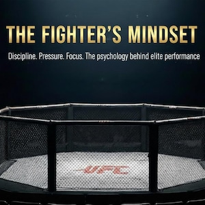 Puede incluir: Imagen de una jaula octogonal de la UFC con el texto "THE FIGHTER'S MINDSET" en dorado. Debajo, se lee "Discipline. Pressure. Focus. The psychology behind elite performance."