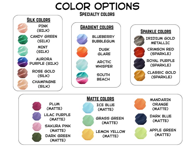 May include: A color chart titled COLOR OPTIONS SPECIALTY COLORS displaying various swatches categorized as SILK COLORS, GRADIENT COLORS, SPARKLE COLORS, and MATTE COLORS. Each category lists specific color names and finishes with corresponding circular icons.