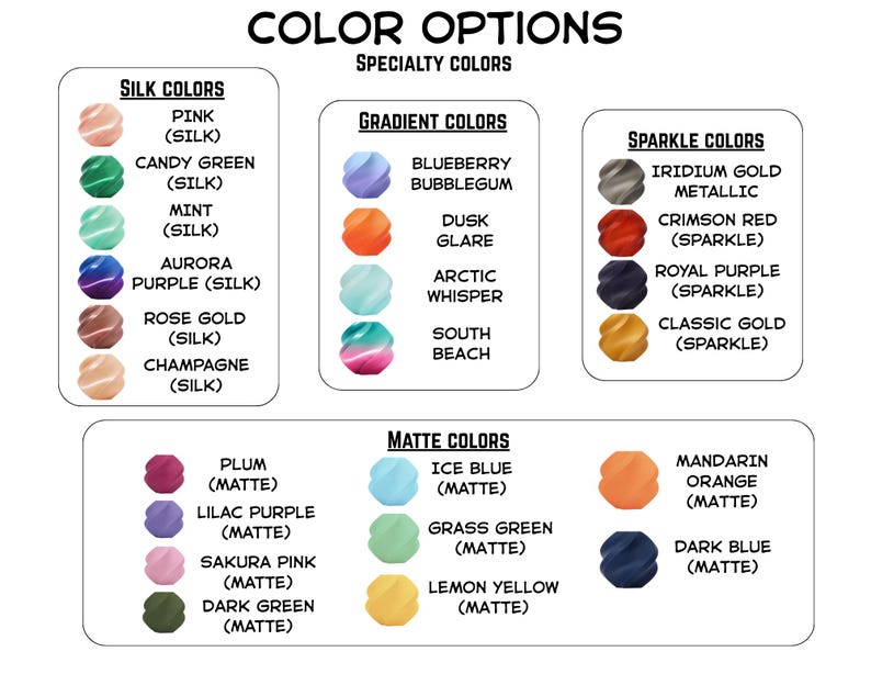 May include: A color chart titled COLOR OPTIONS and SPECIALTY COLORS displaying various swatches categorized as SILK, GRADIENT, SPARKLE, and MATTE. Each category lists specific color names like Pink, Candy Green, Blueberry Bubblegum, and Plum.
