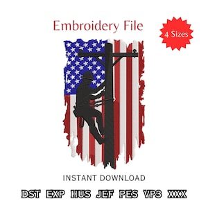 May include: An embroidery file design featuring a silhouette of a lineman working on a utility pole, set against a distressed American flag. The design includes the text "Embroidery File", "4 Sizes", and "Instant Download".