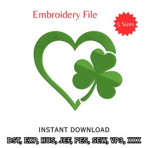 Peut inclure: Motif de broderie de cœur et de trèfle vert. Le design comprend le texte "Embroidery File" et "5 Sizes". Les mots "INSTANT DOWNLOAD" et les types de fichiers sont également inclus.