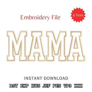 Peut inclure: Un motif de fichier de broderie avec le mot "MAMA" dans une police en gras et soulignée. Le texte "Embroidery File" est au-dessus du mot, et "INSTANT DOWNLOAD" est en dessous. Un graphique rouge indique "4 Sizes". Formats de fichiers listés.