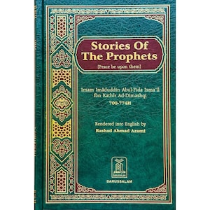 Geschichten der Propheten (Imam Imaduddin Abdul-Fida Ismail Ibn Kathir Ad Dimashqi) von Ibn Kathir