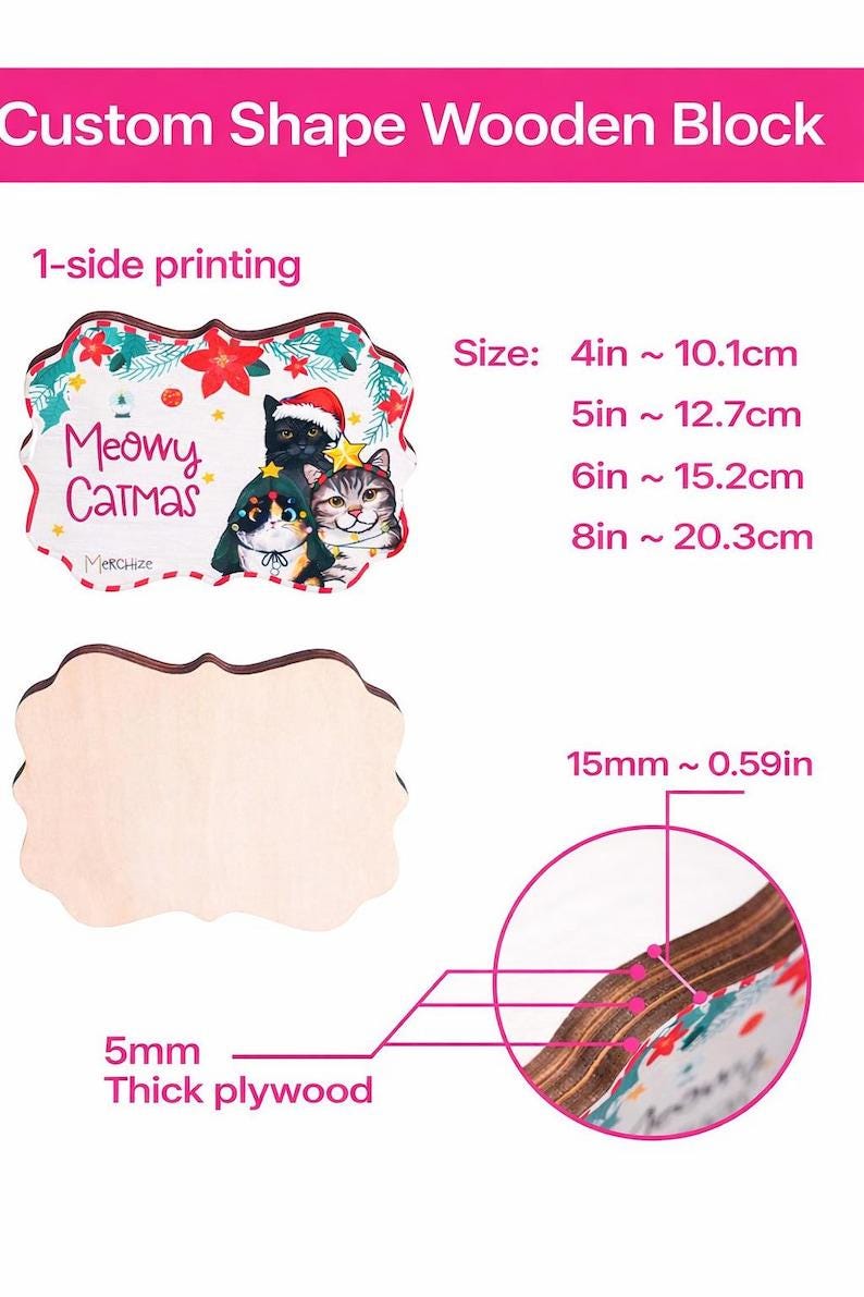 May include: A custom shape wooden block with 1-side printing featuring three cats in holiday attire and the text Meowy Catmas. The block is made of 5mm thick plywood, measuring 15mm or 0.59 inches in edge thickness, with available sizes of 4, 5, 6, and 8 inches.