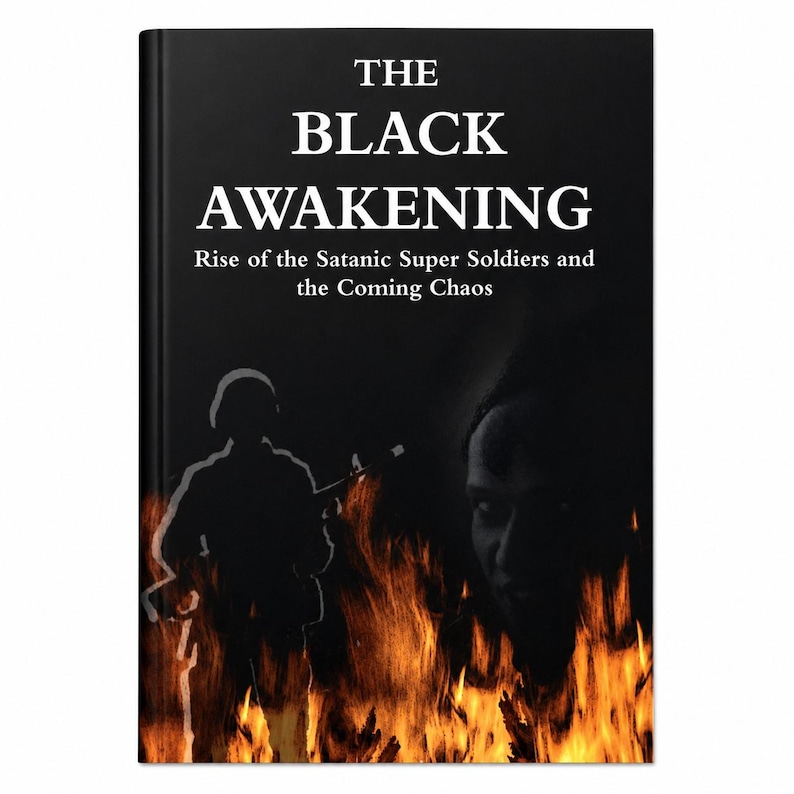Puede incluir: Portada de libro con el t&iacute;tulo "THE BLACK AWAKENING" en letras may&uacute;sculas blancas. El subt&iacute;tulo es "Rise of the Satanic Super Soldiers and the Coming Chaos". La portada presenta una silueta de soldado y llamas.