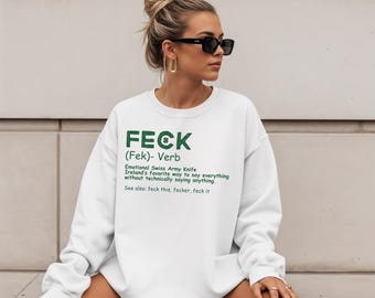 Funny Irish Feck Shamrock Sweatshirt, St Patricks Day Gift