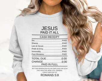 Jesus betalade allt kvitto tröja | Kristen tro Skrift Romarriket 5:8 Tröja