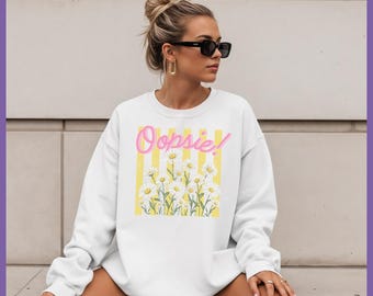 Oopsie Daisy Sweatshirt, Rolig Blommig Pullover, Söt Vårskjorta Kvinnor, Daisy Flower Tee, Randig Summer Crewneck, Alla Oopsies No Daisies