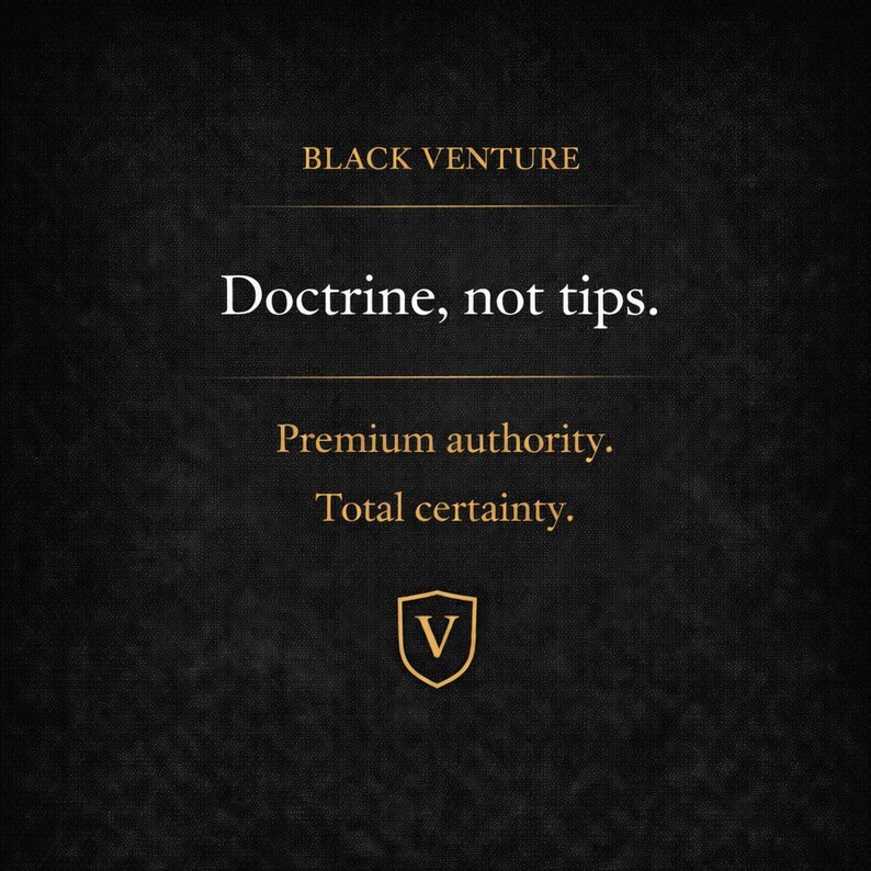 May include: A dark background with the text "BLACK VENTURE" at the top. Below, the text reads "Doctrine, not tips." and "Premium authority. Total certainty." A gold-colored shield with a "V" is at the bottom.
