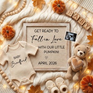 May include: A beige baby onesie with the name "Bradford" and a letter board that reads "Get Ready to Fall in Love with our Little Pumpkin!" with the date April 2026. The image includes a teddy bear, baby shoes, and pumpkins.