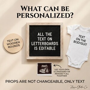 May include: Image showing customizable baby announcement items. Includes a wooden round with text, a letterboard with editable text, a white onesie with text, and an ultrasound image. The text on the letterboard reads "ALL THE TEXT ON LETTERBOARDS IS EDITABLE."