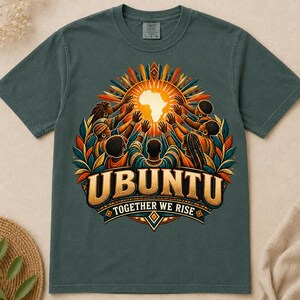 Ubuntu Shirt, African Heritage Comfort Colors Tee, Together We Rise, African Philosophy Gift image 3